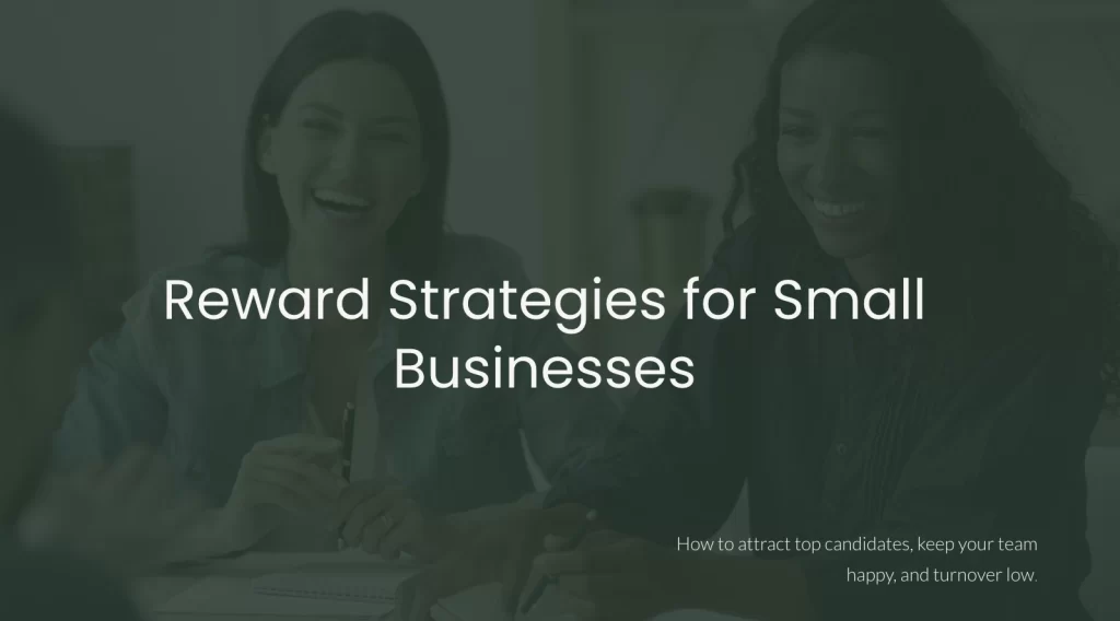 Employee Reward Strategies for Small Businesses